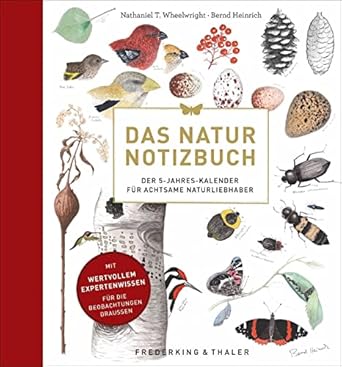 Das Natur Notizbuch. Der 5-Jahres-Kalender für achtsame Naturliebhaber. Ein Einschreibebuch mit 
