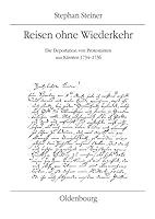 Reisen Ohne Wiederkehr: Die Deportation Von Protestanten Aus Karnten 1734-1736 3205778812 Book Cover