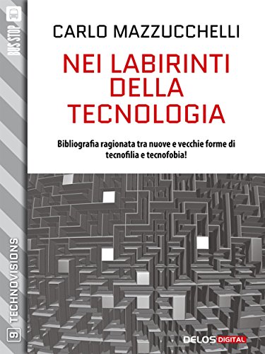 Nei labirinti della tecnologia (TechnoVisions)