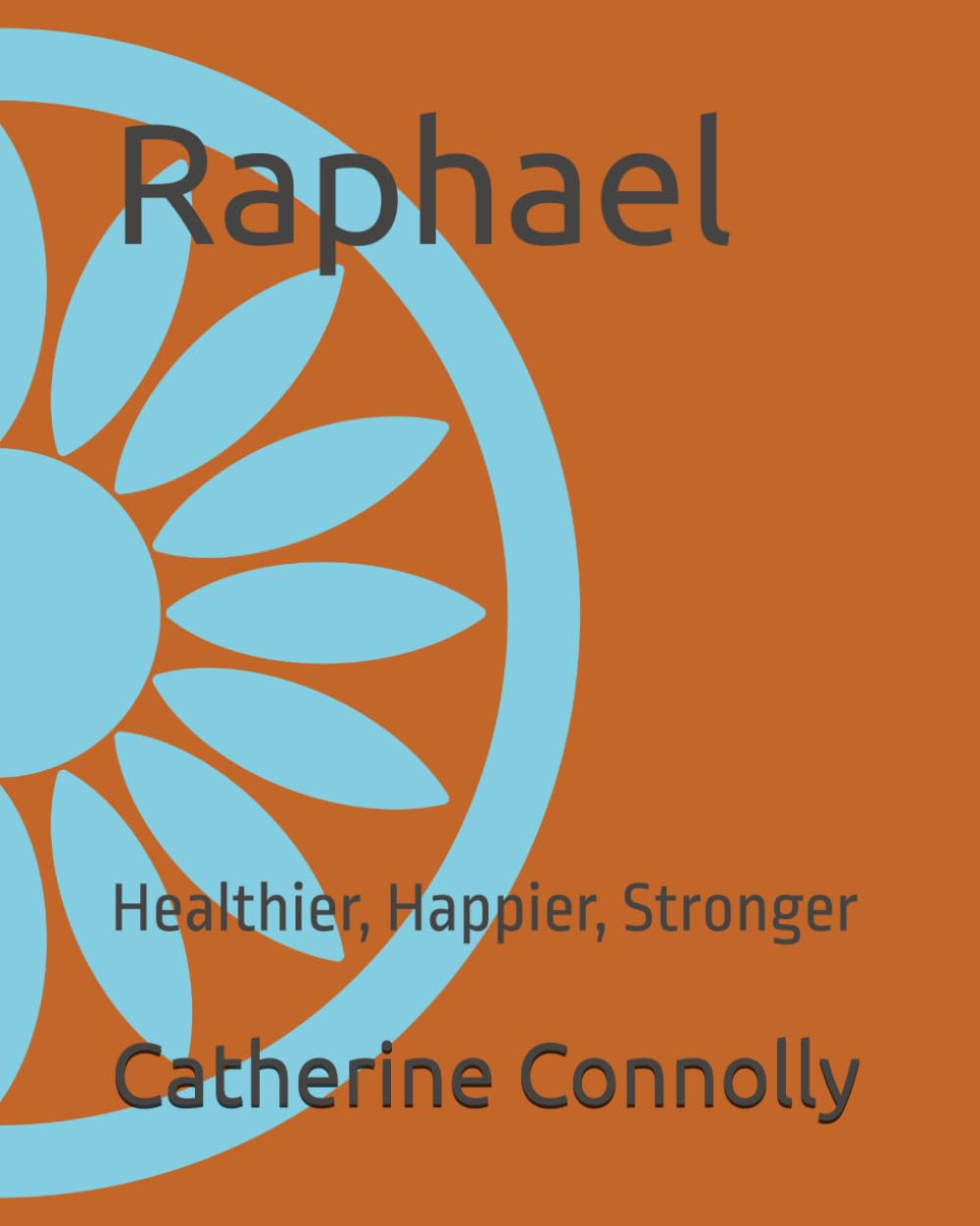 Raphael: Healthier, Happier, Stronger