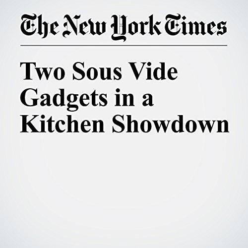Two Sous Vide Gadgets in a Kitchen Showdown cover art