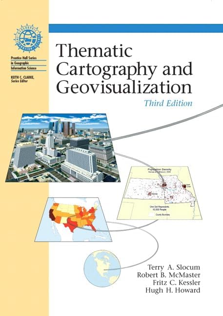 Map Visualization Book Thematic Cartography and Geovisualization, 3rd Edition: Terry A. Slocum ...