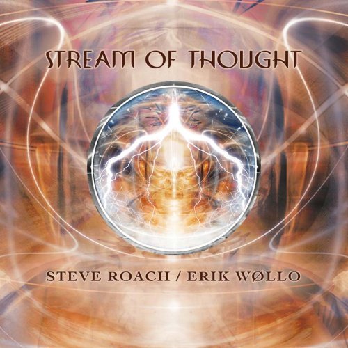 Stream of Thought by Steve Roach, Erik Wollo, Steve Roach/Erik W (2009-01-13)