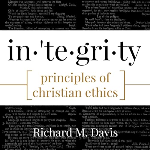 Integrity: Principles of Christian Ethics (Written by Richard M. Davis) episode artwork