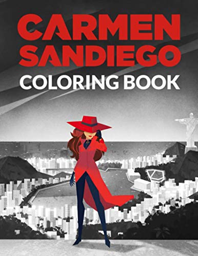 Carmen Sandiego Coloring Book: Wonderful Gifts For Carmen Sandiego Fans With Various Illustrations Of Carmen Sandiego To Relax And Relieve Stress