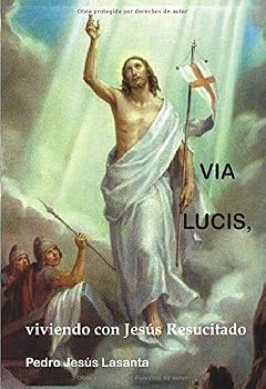 Paperback Via lucis: viviendo con Jesús Resucitado (Colección Espíritu vivificante) (Spanish Edition) [Spanish] Book