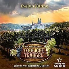 T&ouml;dliche Trauben Audiobook By Evelyn K&uuml;hne cover art