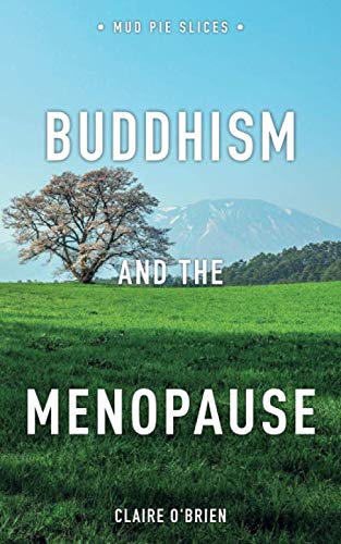 Buddhism and the Menopause (Mud Pie Slices)      Paperback – June 1, 2019