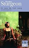 theodore sturgeon les plus qu'humains  Un peu de ton sang: Suivi de Je répare tout: A39612 (Folio Science Fiction)