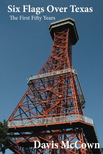 Six Flags Over Texas: The First Fifty Years