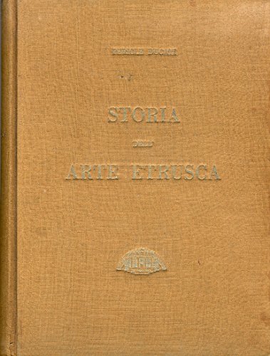 Ducati Pericle - STORIA DELL'ARTE ETRUSCA. VOLUME PRIMO [- SECONDO].