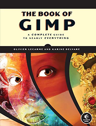 The Book of GIMP: A Complete Guide to Nearly Everything