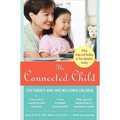 The Connected Child: Bring Hope and Healing to Your Adoptive Family Cover