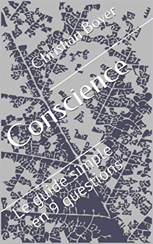 Télécharger Conscience: Le guide simple en 9 questions PDF