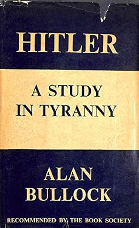 Hitler, a Study in Tyranny Alan Bullock 9780060105808 Books