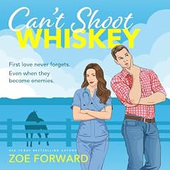 Can't Shoot Whiskey Audiobook By Zoe Forward cover art