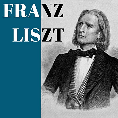 Franz Liszt Franz Liszt, Classical Music 50 of the Best