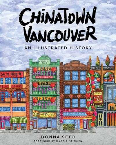 Chinatown Vancouver: An Illustrated History