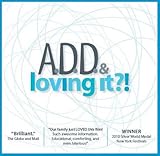ADD & Loving It?!