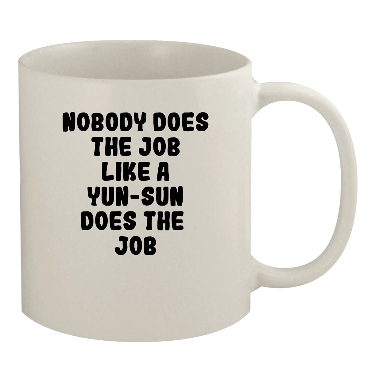 Molandra Products Nobody Does The Job Like A Yun-Sun Does The Job - 11oz Ceramic White Coffee Mug, White