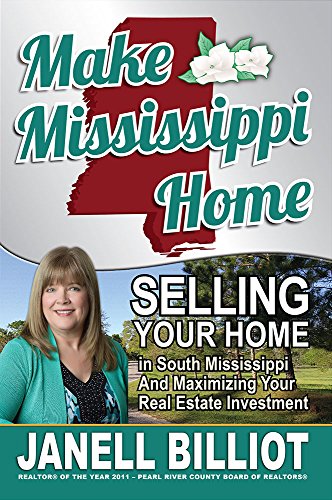 Make Mississippi Home: Selling Your Home in South Mississippi and Maximizing Your Real Estate Investment