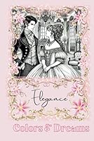 Elegance: Period Romance Coloring Book (Regency, Victorian, Georgian Era) B0D8T71VY1 Book Cover