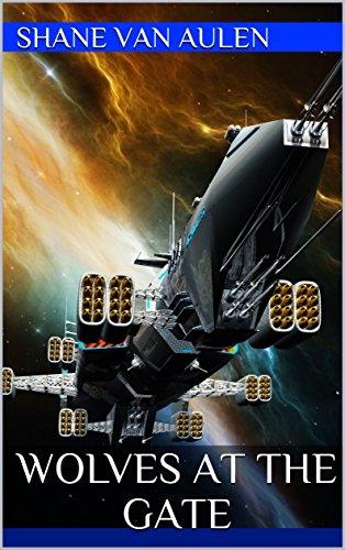 Wolves at the Gate (Star Wolf Squadron Book 3)