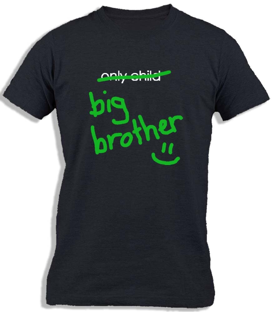 Ay Cabron™ Only Child - Big Brother Hand Written With Smile | Funny New Born Baby Small Brother Sister Cotton T-Shirt For Kids