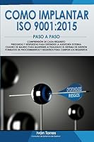 Como implantar ISO 9001:2015 Paso a Paso.: Comprension de cada requisito. Procedimientos y Registros para cumplir los requisitos. Cuadro de Mando para mantener actualizada la norma. 1521136602 Book Cover