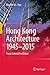 Hong Kong Architecture 1945-2015: From Colonial to Global