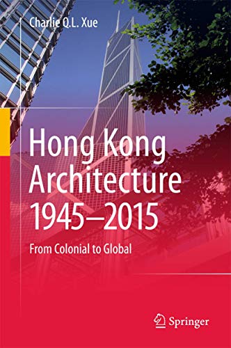 Hong Kong Architecture décoder la transition de l'urbanisme colonial au global