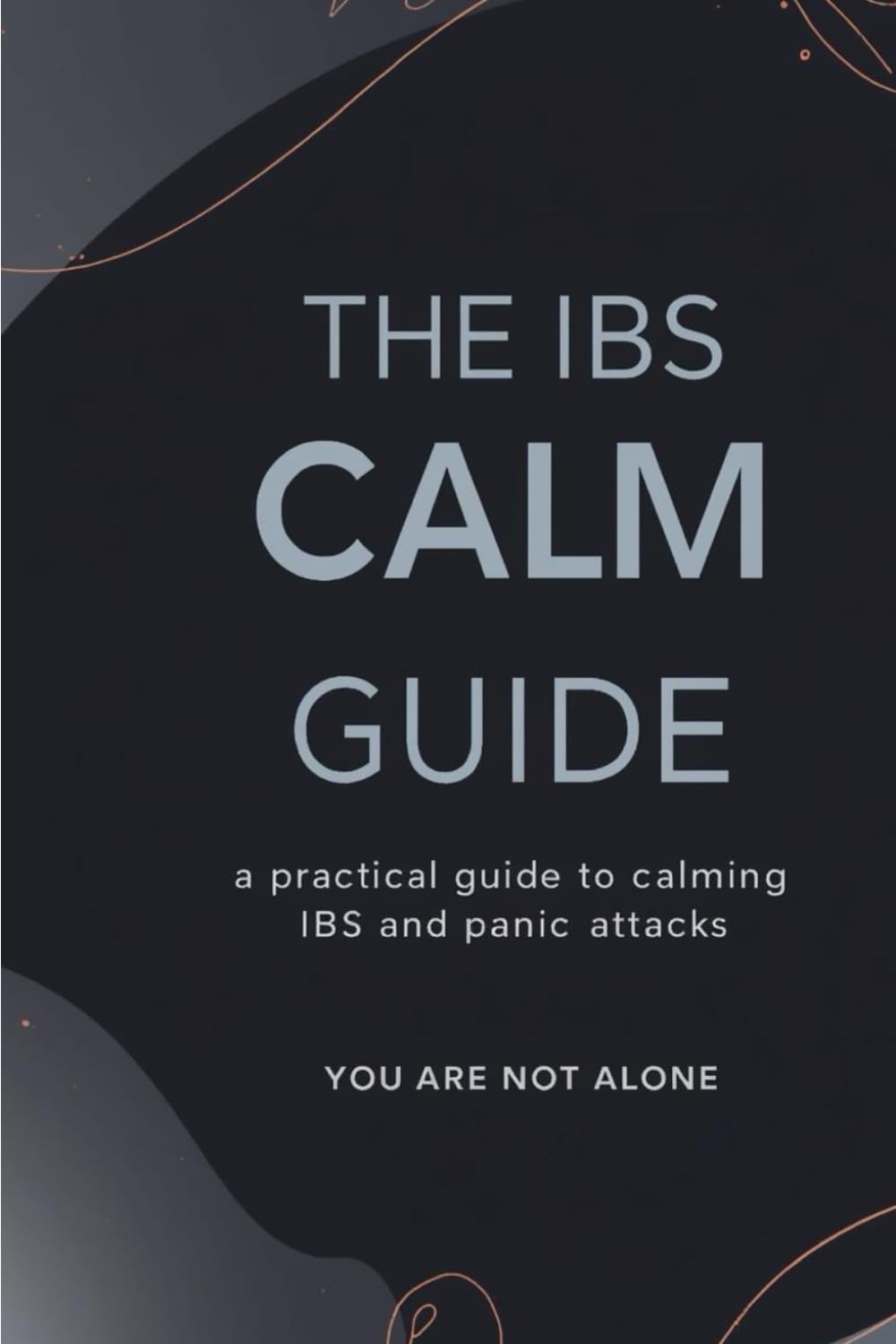 IBS calm guide: A Personal Journey Through IBS, Anxiety, and Panic Attacks
