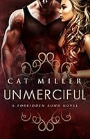 Unmerciful: (Forbidden Bonds) 1983039314 Book Cover