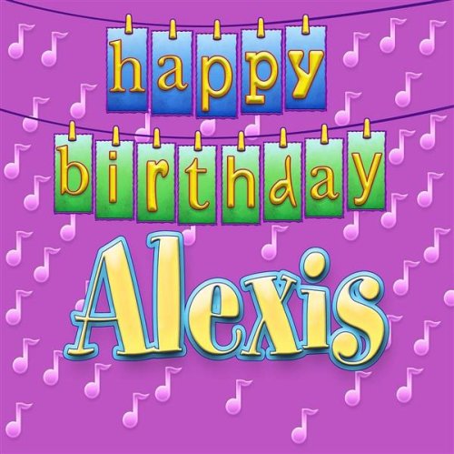 Happy Birthday Alexis: Happy Birthday Alexis: Amazon.in: Music}