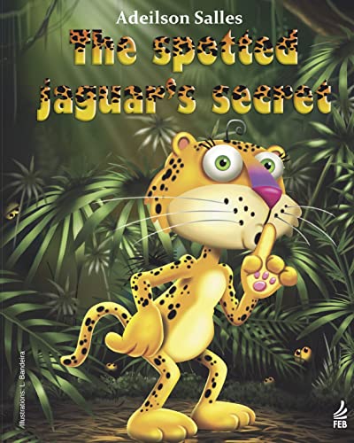 The spotted jaguar’s secret (O segredo da onça pintada – Inglês):