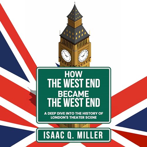 How the West End Became the West End by Isaac Q. Miller episode artwork