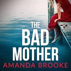 The Bad Mother Audiolibro Por Amanda Brooke arte de portada