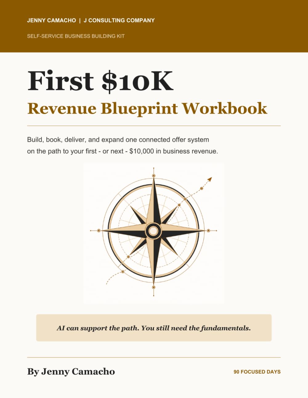 First $10K Revenue Blueprint Workbook: Build, book, deliver, and expand a focused offer system on the path to your first—or next—$10,000 in business revenue.