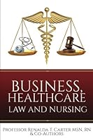 Business, Healthcare Law and Nursing 1973954397 Book Cover