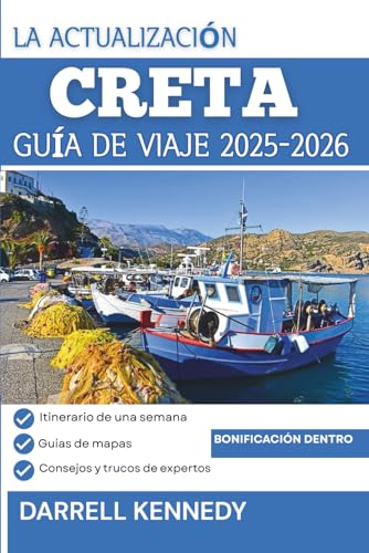 GUÍA DE VIAJE DE CRETA 2025-2026 (edición a todo color): Su compañero experto en las mejores playas, sitios históricos y cultura auténtica de la isla.