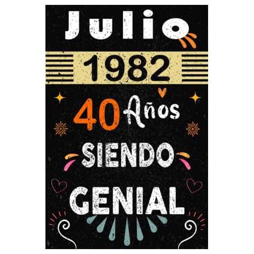 CUADERNO, Julio 1982, 40 Años Siendo Genial: Regalo de cumpleaños de 40 años para mujeres y hombres, ideas de cumpleaños 40 años... un cumpleaños... ... de Notas.. cuaderno de cumpleaños 40 años