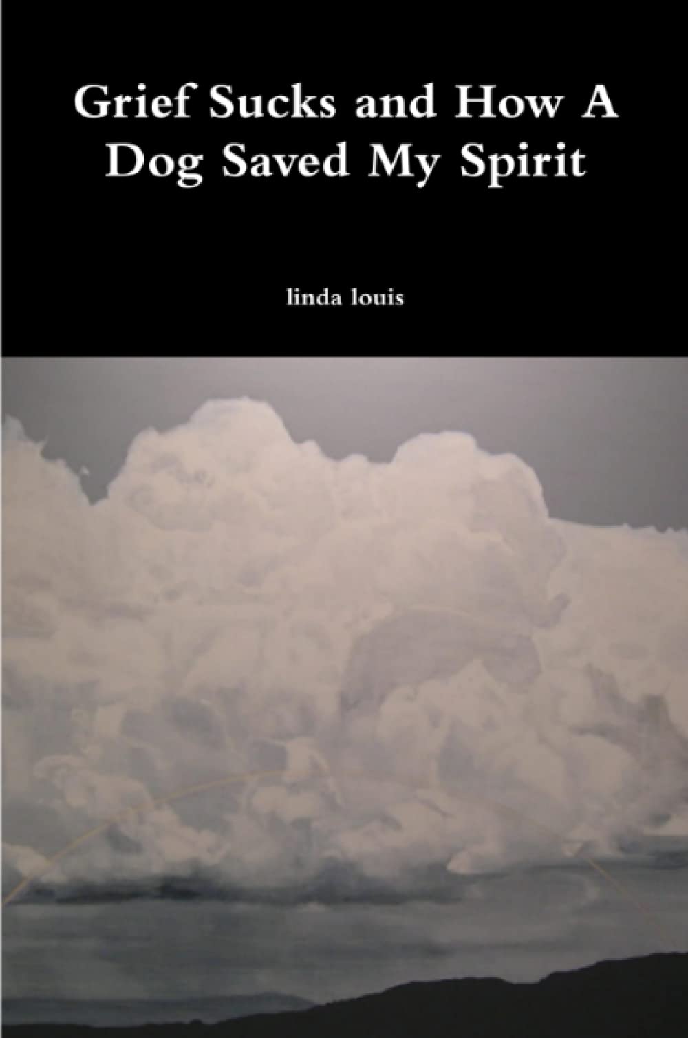 Grief Sucks and How A Dog Saved My Spirit