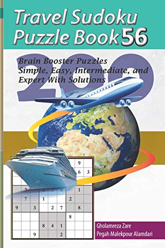 Travel Sudoku Puzzle Book 56: 200 Brain Booster Puzzles - Simple, Easy, Intermediate, and Expert With Solutions (Travel Puzzle Series - 100 books)