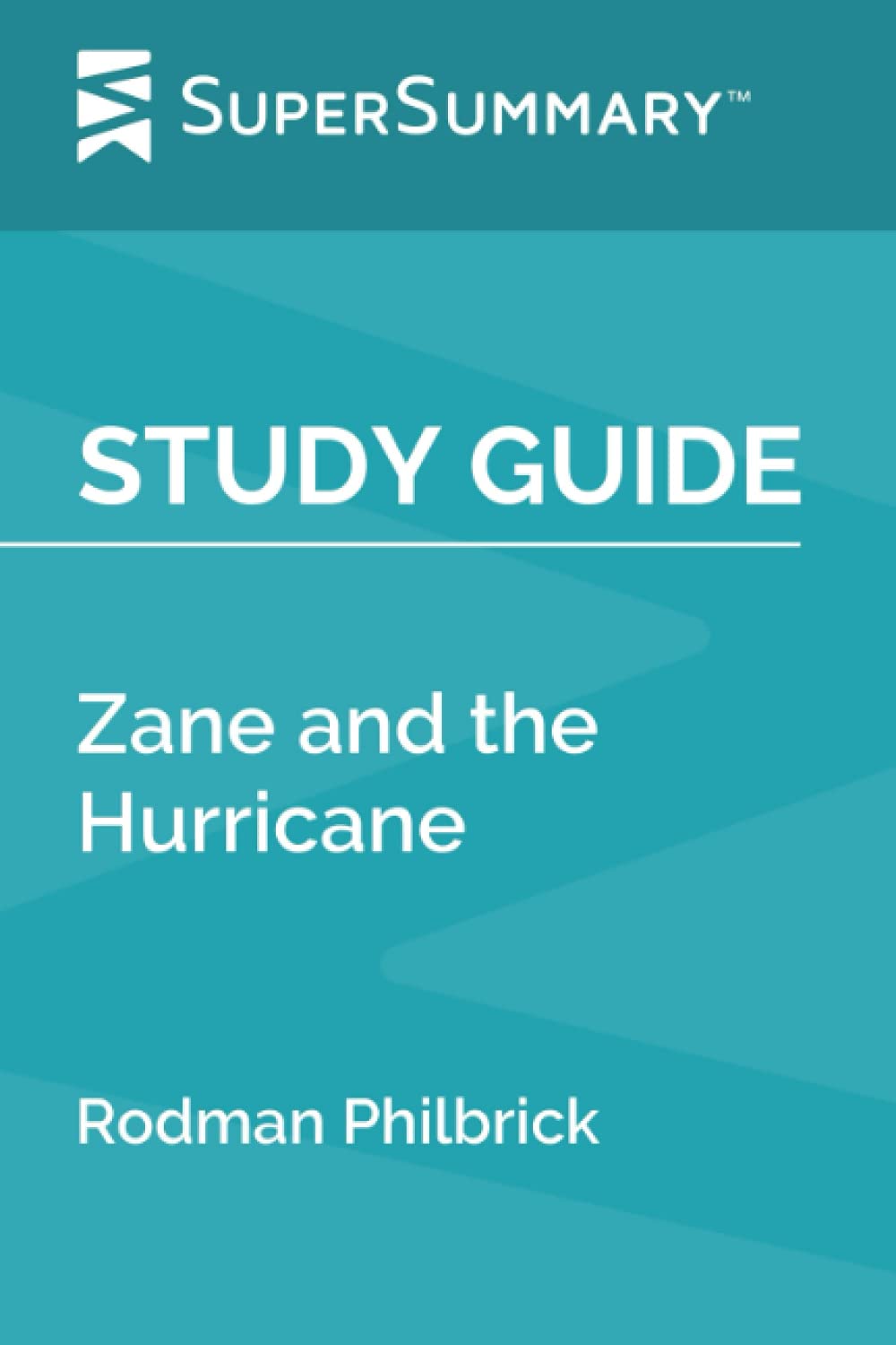 Study Guide: Zane and the Hurricane by Rodman Philbrick (SuperSummary)