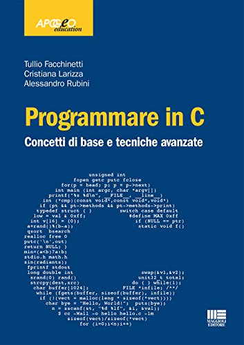 Programmare in C. Concetti di base e tecniche avanzate Programmare in C. Concetti di base e tecniche avanzate
