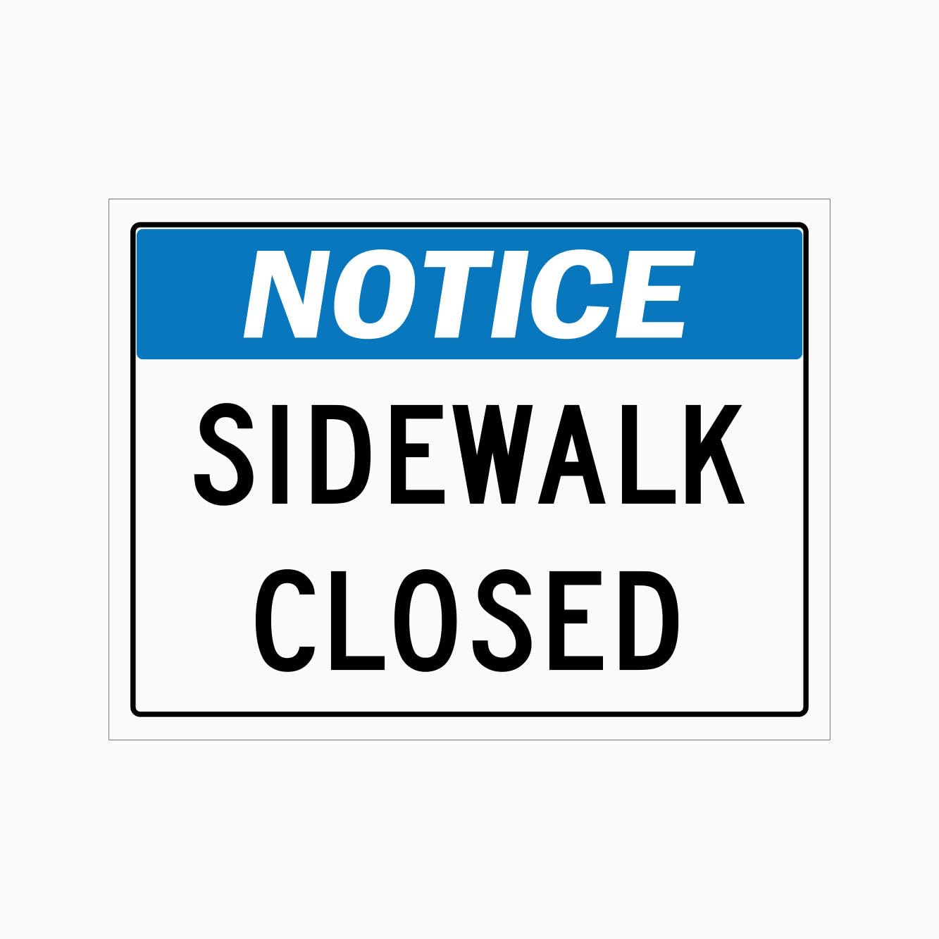 NOTICE SIDEWALK CLOSED Sign Traffic Metal Tin Sign 12x8 inch for Industrial & Commercial Series
