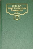 Higley's Sunday School Lesson Commentary for 1943 B00BISRVGE Book Cover