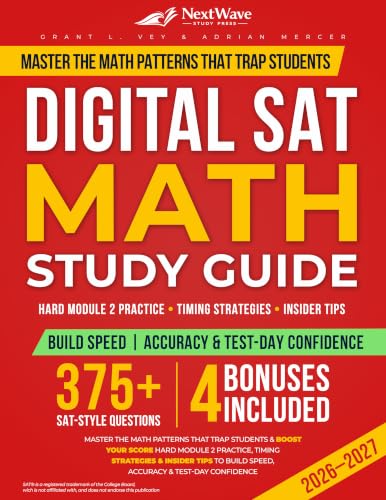 Digital SAT Math Study Guide: Master the Math Patterns That Trap Students & Boost Your Score | Hard Module 2 Practice, Timing Strategies & Insider Tips to Build Speed, Accuracy & Test-Day Confidence