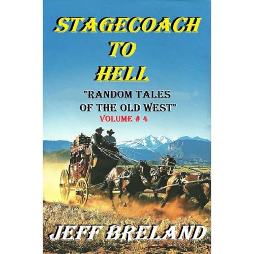 Stagecoach to Hell: Random Tales of the Old West # 4: (Authored by Jeff Breland) episode artwork