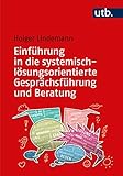 Einführung in die systemisch-lösungsorientierte Gesprächsführung und Beratung
